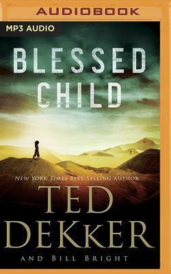 Blessed Child by Bill Bright, Ted Dekker