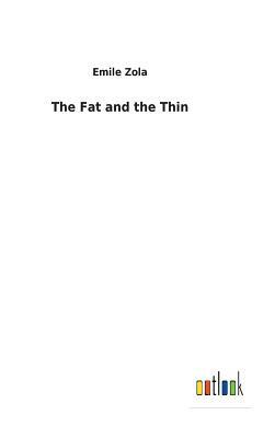 The Fat and the Thin by Émile Zola