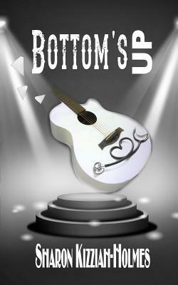 Bottom's Up by Sharon Kizziah-Holmes