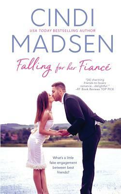 Falling for Her Fiance by Cindi Madsen