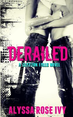 Derailed by Alyssa Rose Ivy