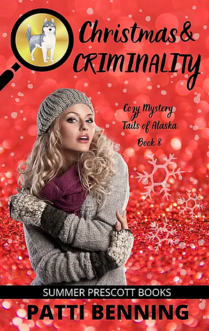 Christmas and Criminality by Patti Benning