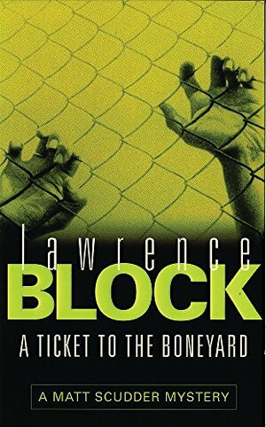A Ticket to the Boneyard by Lawrence Block