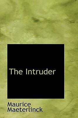 The Intruder by Maurice Maeterlinck