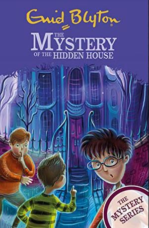 The Mystery Of The Hidden House by Enid Blyton