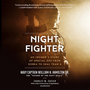 Night Fighter: An Insider's Story of Special Ops from Korea to Seal Team 6 by Charles W. Sasser, William H. Hamilton