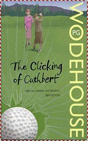 The Clicking of Cuthbert - Pelham Grenville Wodehouse  Vintage classics Edition by P.G. Wodehouse, P.G. Wodehouse, Terence Lynch