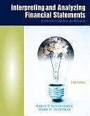 Interpreting and Analyzing Financial Statements: A Project-based Approach by Karen P. Schoenebeck, Mark P. Holtzman