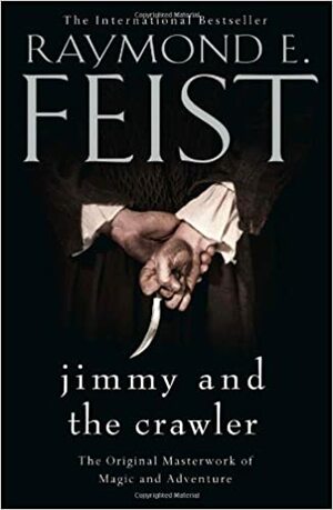 Jimmy and the Crawler by Raymond E. Feist