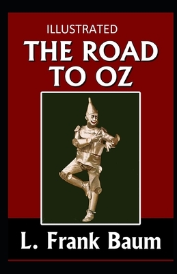 The Road to Oz Illustrated by L. Frank Baum