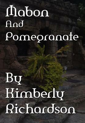 Mabon and Pomegranate by Kimberly Richardson