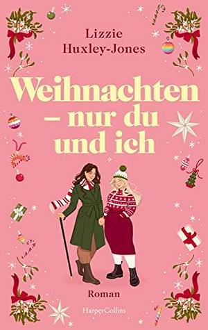 Weihnachten - nur du und ich by Lizzie Huxley-Jones, Lizzie Huxley-Jones