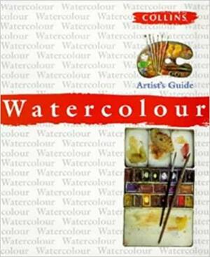 Collins Artist's Guide to Watercolour by Angela Gair