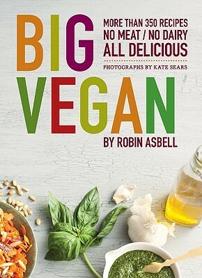 Big Vegan by Robin Asbell, Kate Sears