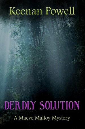 Deadly Solution by Keenan Powell