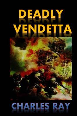 Deadly Vendetta by Charles Ray