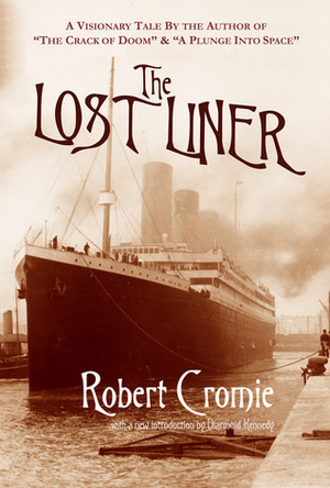 The Lost Liner by Robert Cromie, Diarmuid Kennedy