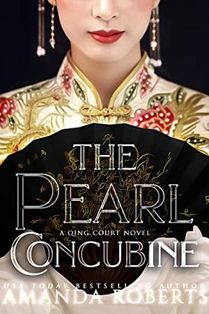 The Pearl Concubine by Amanda Roberts