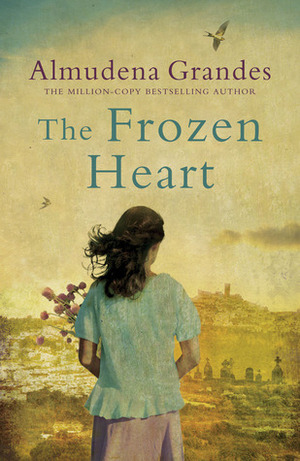 The Frozen Heart by Almudena Grandes, Frank Wynne