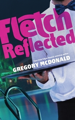 Fletch Reflected by Gregory McDonald