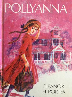 Pollyanna by Eleanor H. Porter