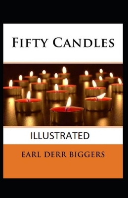 Fifty Candles Illustrated by Earl Derr Biggers