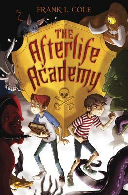 The Afterlife Academy by Frank L. Cole