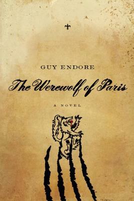 The Werewolf of Paris by Guy Endore