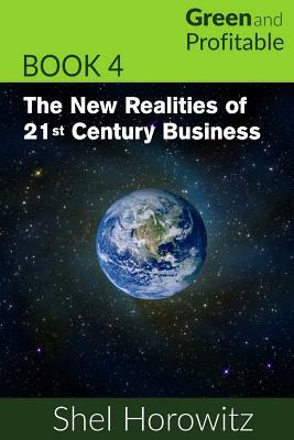 The New Realities of 21st Century Business by Shel Horowitz