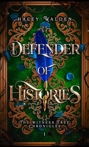 Defender of Histories by Haley Walden