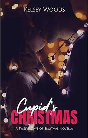 Cupid's Christmas by Kelsey Woods