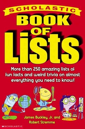 Scholastic Book of Lists by Robert Stremme, James Buckley Jr.