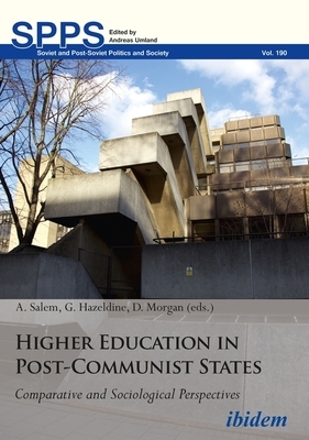 Higher Education in Post-Communist States: Comparative and Sociological Perspectives by 