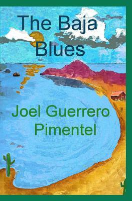 The Baja Blues by Maria Goodwin