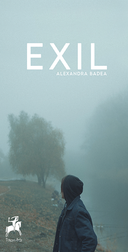 Exil by Alexandra Badea