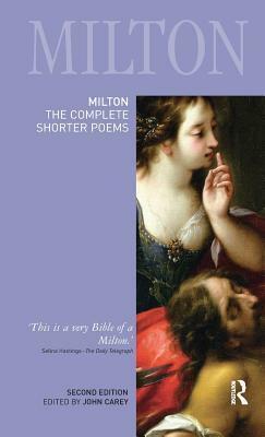 Milton: The Complete Shorter Poems: The Complete Shorter Poems by John Carey