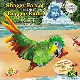 Shaggy Parrot and the Reggae Band (Reggae Pickney Series, Volume 1) by Rachel Wade, Nicole Hoo Fatt, Jana Bent, Veronica Salter, Rupert Bent III, John Mendes, Rebecca Packer, Kellie Magnus