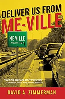 Deliver Us From Me-Ville by David A. Zimmerman