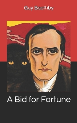 A Bid for Fortune by Guy Boothby