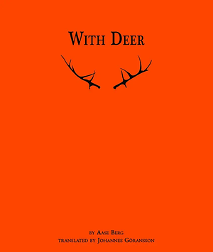 With Deer by Aase Berg