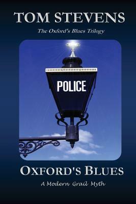 Oxford's Blues: A Modern Grail Myth by Tom Stevens