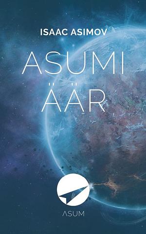 Asumi äär by Isaac Asimov