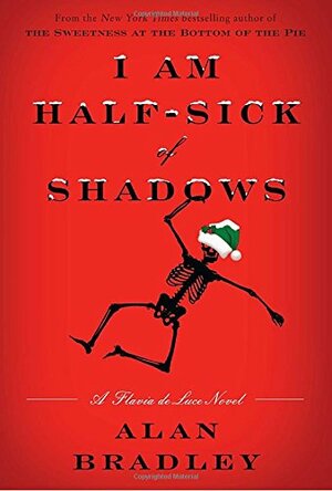 I Am Half-Sick of Shadows by Alan Bradley