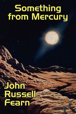 Something from Mercury by John Russell Fearn