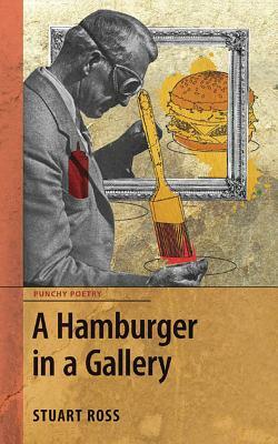 A Hamburger in a Gallery by Stuart Ross