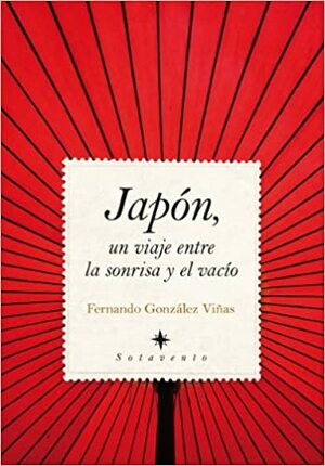 Japon, un viaje entre la sonrisa y el vacio / Japan, a Trip Between the Smile and the Gap by Fernando González Viñas