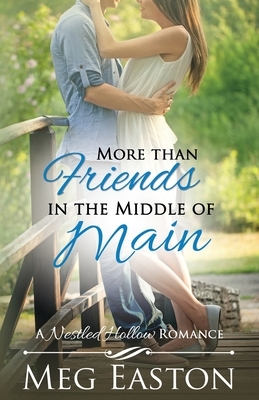 More than Friends in the Middle of Main by Meg Easton