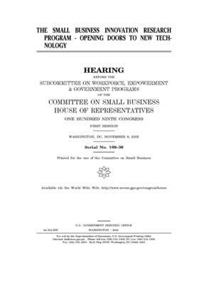 The Small Business Innovation Research Program--opening doors to new technology by United State Congress, United States House of Representatives, Committee on Small Business (house)