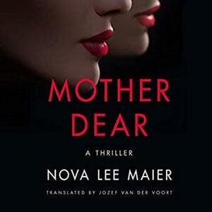 Mother Dear by Jozef van der Voort, Nova Lee Maier