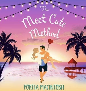 The Meet Cute Method by Portia MacIntosh